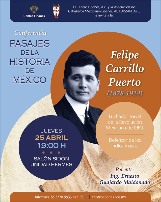 Conferencia: Pasajes de la Historia de México, Felipe Carrillo Puerto. Centro Libanés